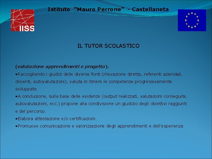 Istituto “Mauro Perrone” - Castellaneta IL TUTOR SCOLASTICO (valutazione apprendimenti e progetto). • Raccogliendo