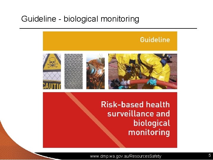 Guideline - biological monitoring www. dmp. wa. gov. au/Resources. Safety 5 
