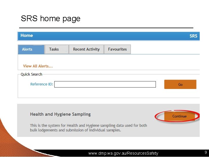 SRS home page www. dmp. wa. gov. au/Resources. Safety 9 