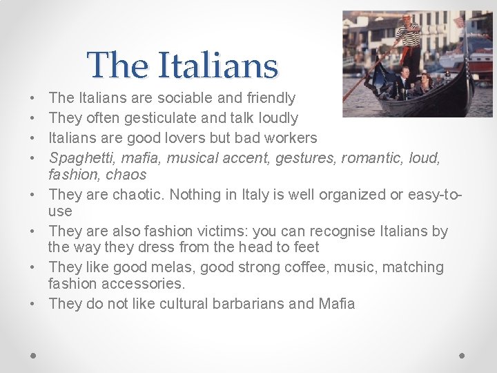  • • The Italians are sociable and friendly They often gesticulate and talk