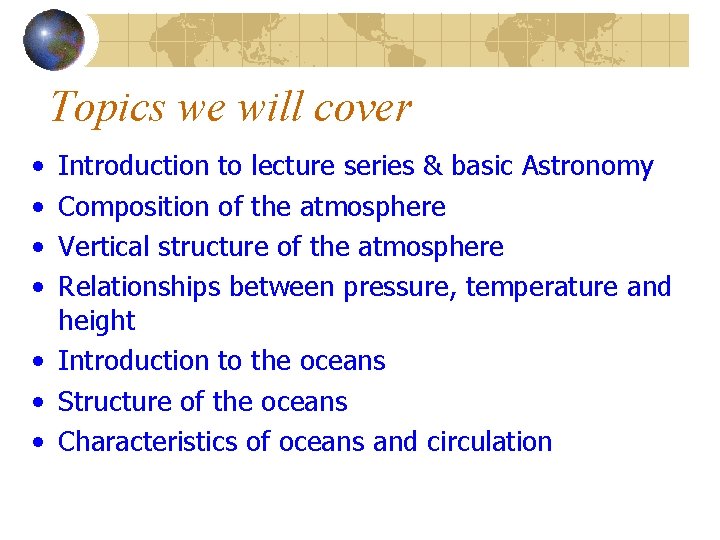 Topics we will cover • • Introduction to lecture series & basic Astronomy Composition