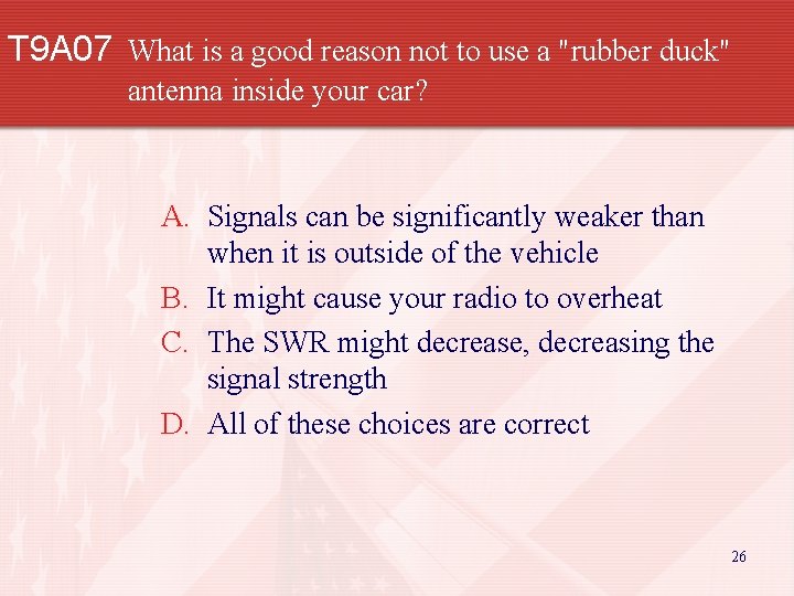 T 9 A 07 What is a good reason not to use a "rubber