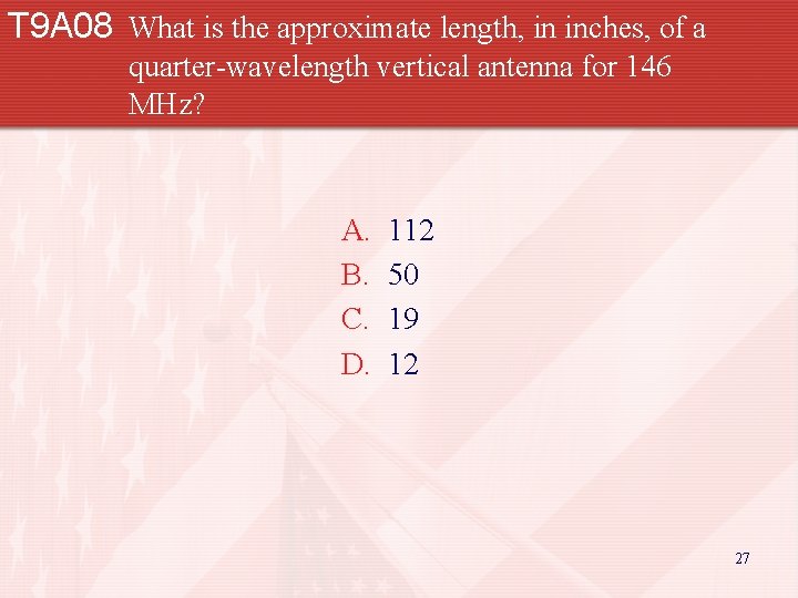 T 9 A 08 What is the approximate length, in inches, of a quarter-wavelength