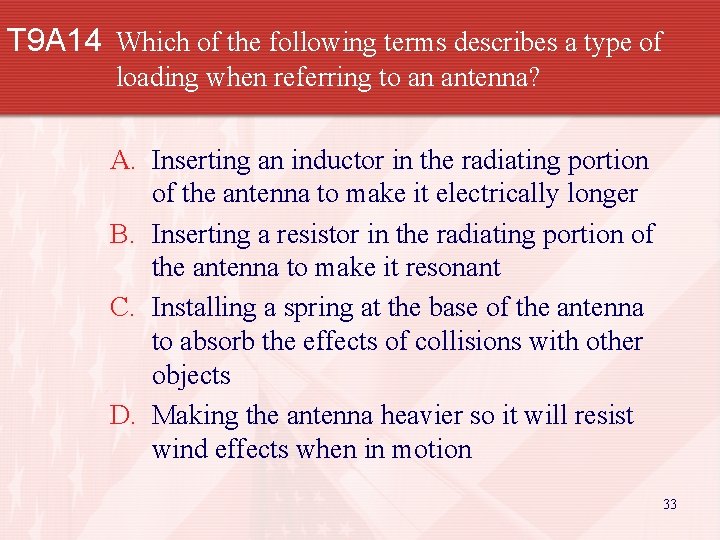 T 9 A 14 Which of the following terms describes a type of loading