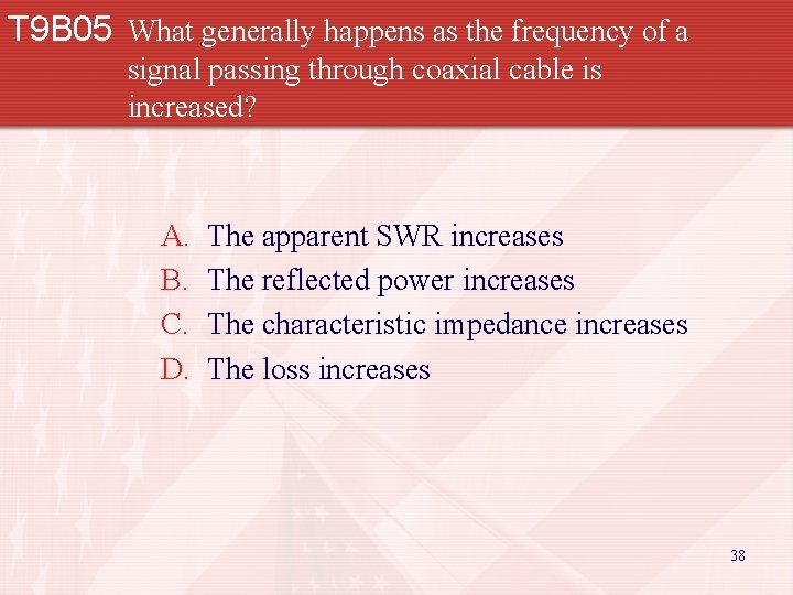 T 9 B 05 What generally happens as the frequency of a signal passing