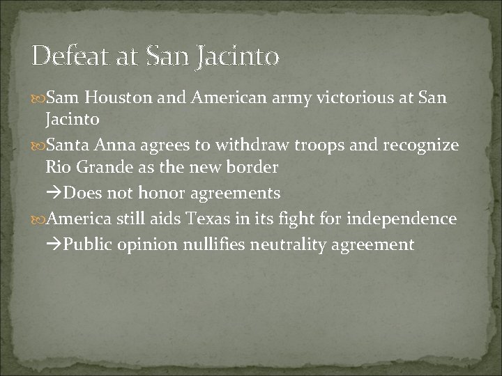 Defeat at San Jacinto Sam Houston and American army victorious at San Jacinto Santa