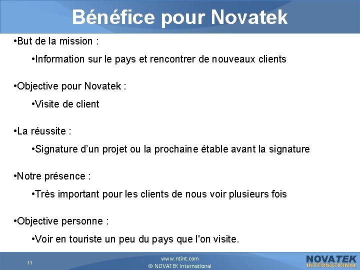 Bénéfice pour Novatek • But de la mission : • Information sur le pays