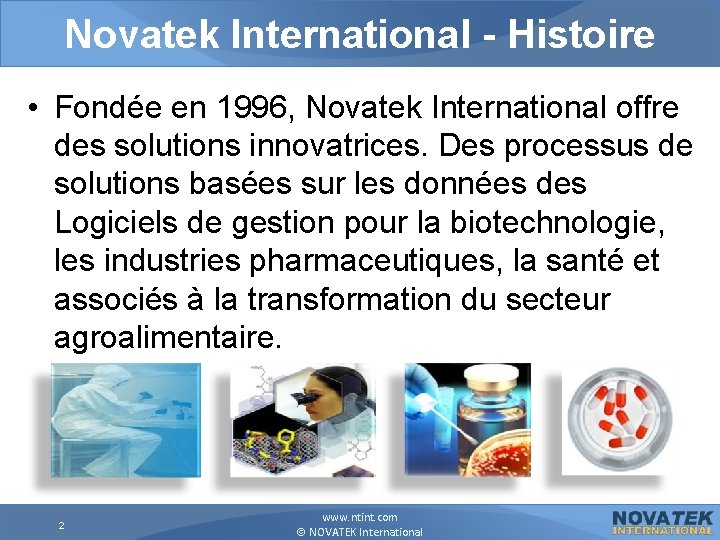 Novatek International - Histoire • Fondée en 1996, Novatek International offre des solutions innovatrices.