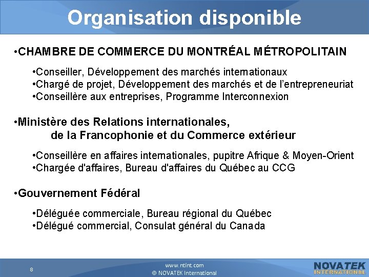 Organisation disponible • CHAMBRE DE COMMERCE DU MONTRÉAL MÉTROPOLITAIN • Conseiller, Développement des marchés