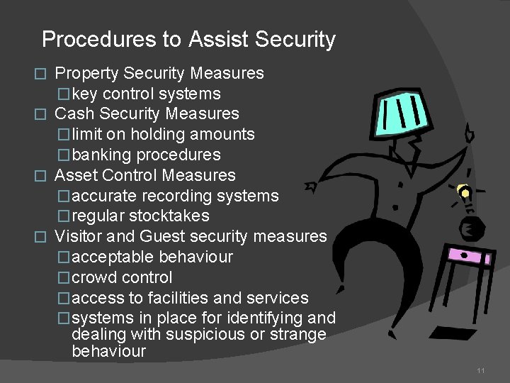 Procedures to Assist Security Property Security Measures �key control systems � Cash Security Measures