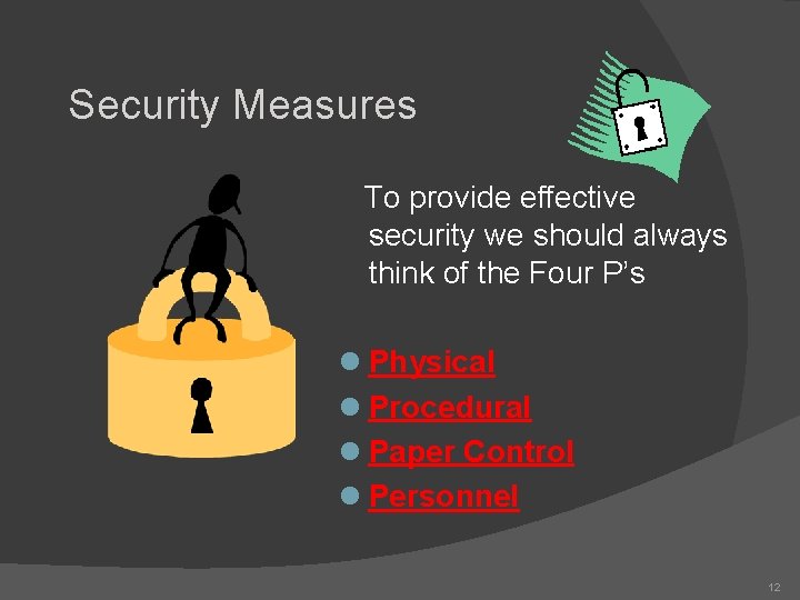 Security Measures To provide effective security we should always think of the Four P’s