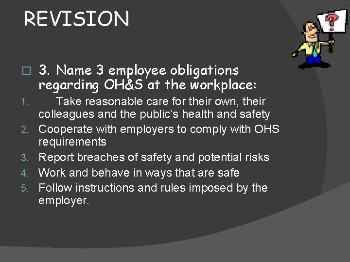 REVISION � 1. 2. 3. 4. 5. 3. Name 3 employee obligations regarding OH&S