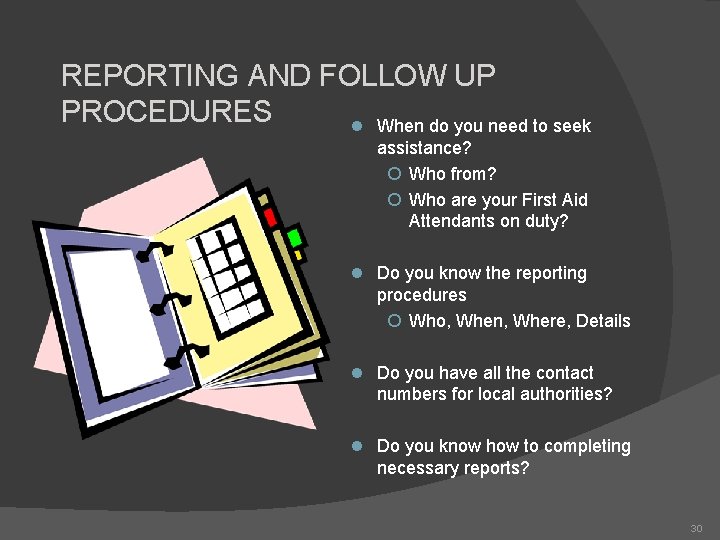REPORTING AND FOLLOW UP PROCEDURES l When do you need to seek assistance? ¡
