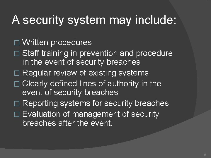 A security system may include: Written procedures � Staff training in prevention and procedure