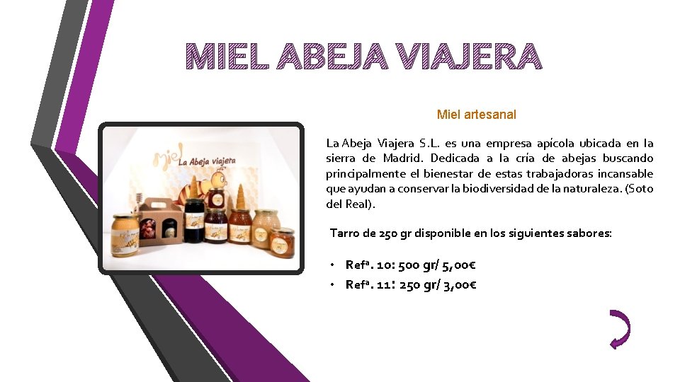 MIEL ABEJA VIAJERA Miel artesanal La Abeja Viajera S. L. es una empresa apícola MIEL ABEJA VIAJERA Miel artesanal La Abeja Viajera S. L. es una empresa apícola