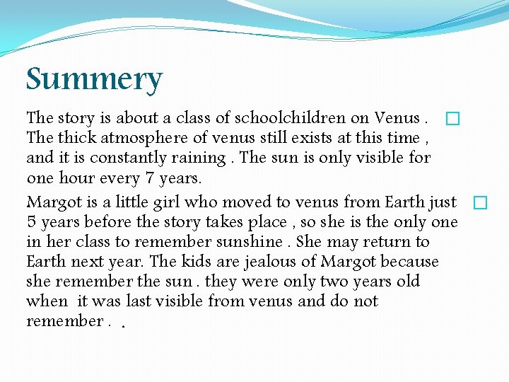 Summery The story is about a class of schoolchildren on Venus. � The thick Summery The story is about a class of schoolchildren on Venus. � The thick