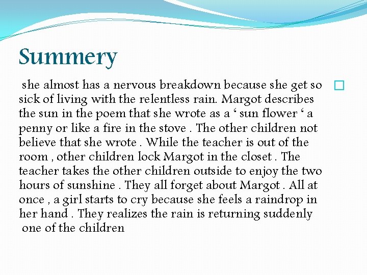 Summery she almost has a nervous breakdown because she get so � sick of Summery she almost has a nervous breakdown because she get so � sick of