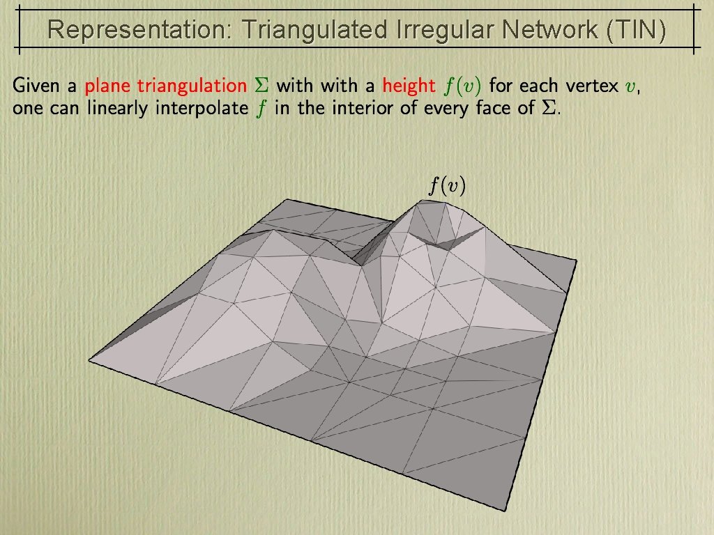 Representation: Triangulated Irregular Network (TIN) 