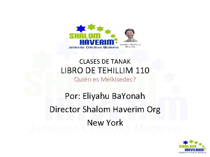 CLASES DE TANAK LIBRO DE TEHILLIM 110 Quién es Melkisedec? Por: Eliyahu Ba. Yonah