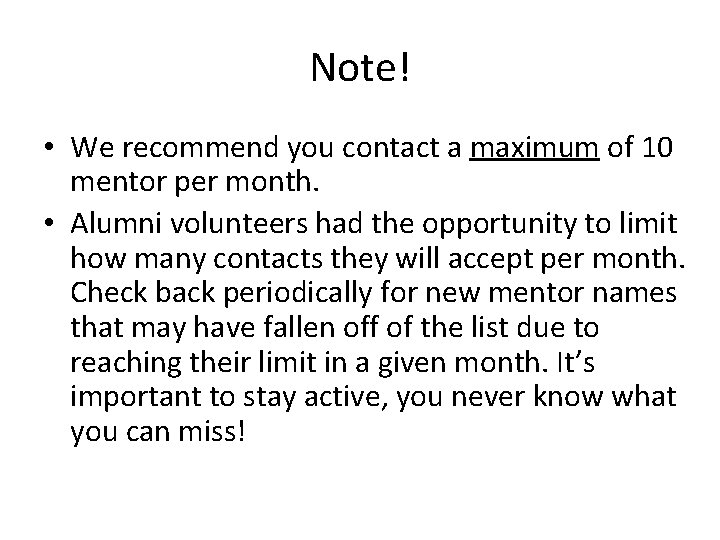 Note! • We recommend you contact a maximum of 10 mentor per month. •