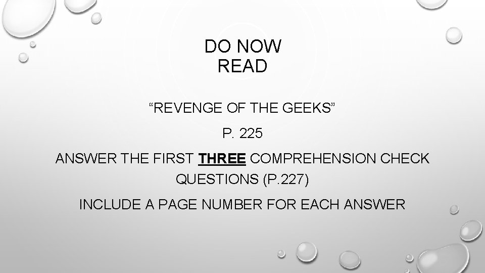 DO NOW READ “REVENGE OF THE GEEKS” P. 225 ANSWER THE FIRST THREE COMPREHENSION