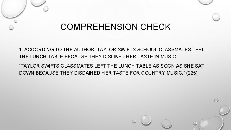 COMPREHENSION CHECK 1. ACCORDING TO THE AUTHOR, TAYLOR SWIFTS SCHOOL CLASSMATES LEFT THE LUNCH