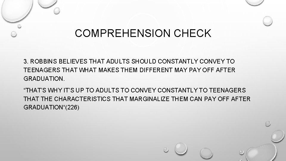 COMPREHENSION CHECK 3. ROBBINS BELIEVES THAT ADULTS SHOULD CONSTANTLY CONVEY TO TEENAGERS THAT WHAT