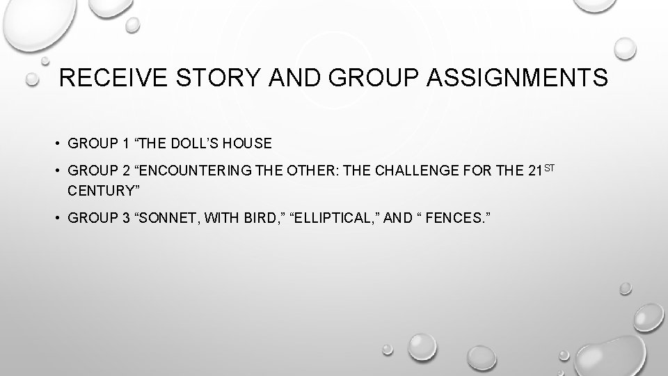 RECEIVE STORY AND GROUP ASSIGNMENTS • GROUP 1 “THE DOLL’S HOUSE • GROUP 2