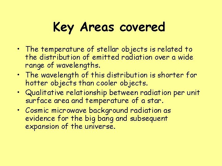Key Areas covered • The temperature of stellar objects is related to the distribution