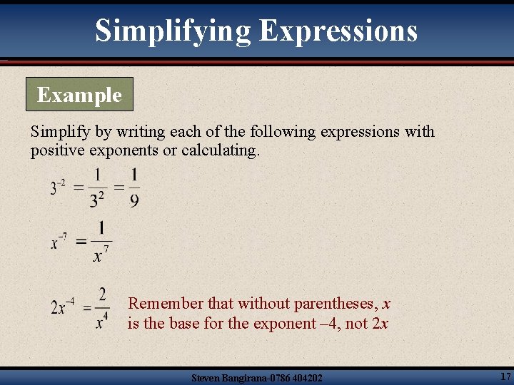 Simplifying Expressions Example Simplify by writing each of the following expressions with positive exponents