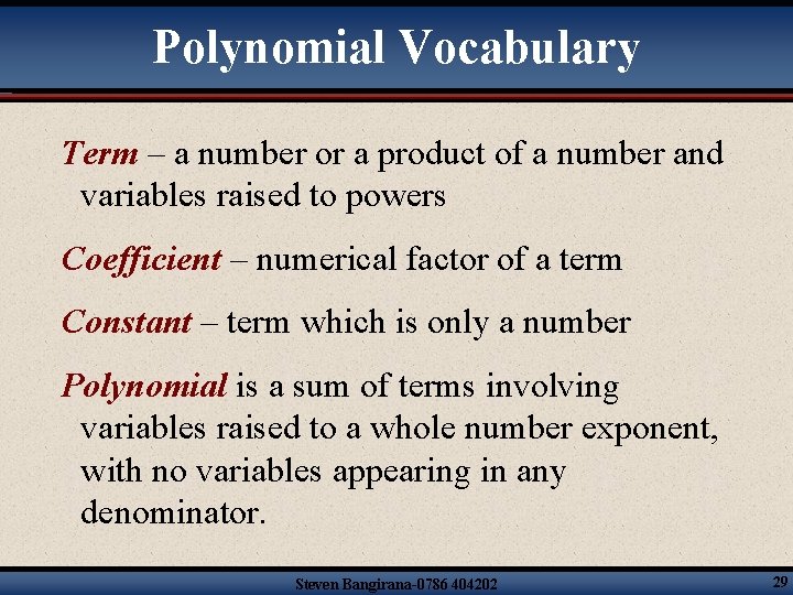 Polynomial Vocabulary Term – a number or a product of a number and variables