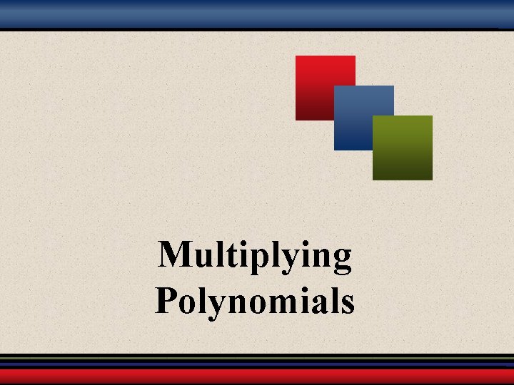 Multiplying Polynomials 
