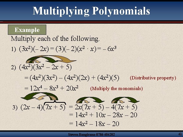 Multiplying Polynomials Example Multiply each of the following. 1) (3 x 2)(– 2 x)