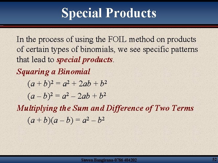 Special Products In the process of using the FOIL method on products of certain