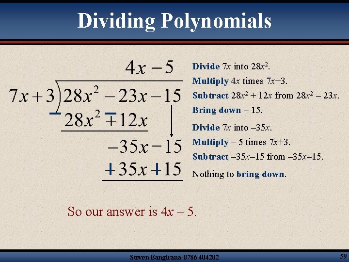 Dividing Polynomials Divide 7 x into 28 x 2. Multiply 4 x times 7