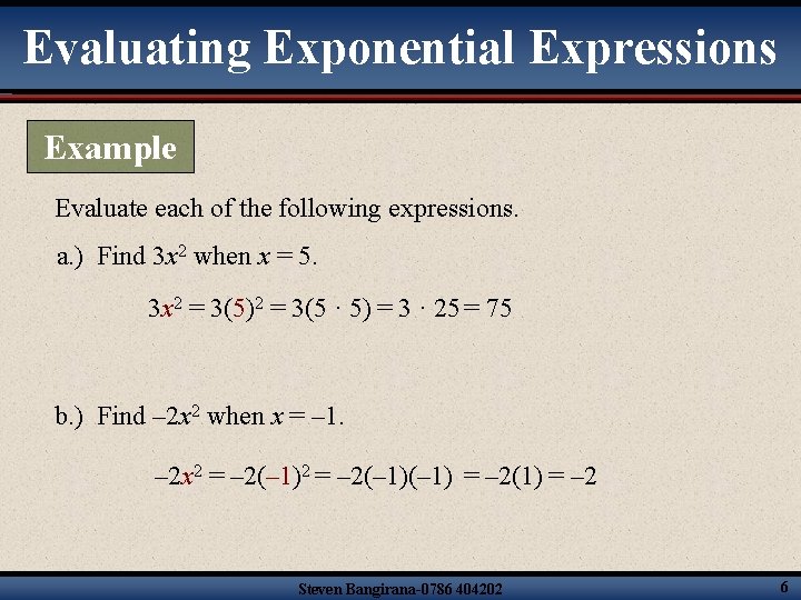 Evaluating Exponential Expressions Example Evaluate each of the following expressions. a. ) Find 3