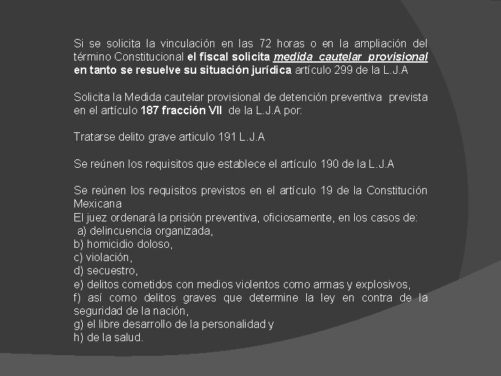 Si se solicita la vinculación en las 72 horas o en la ampliación del