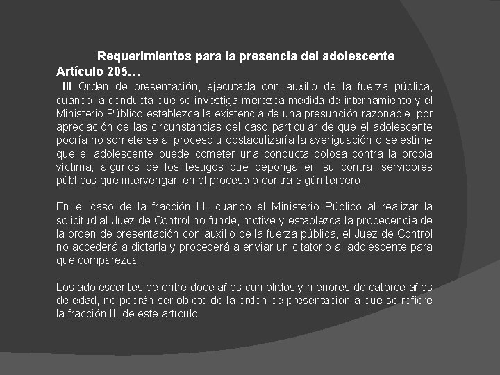 Requerimientos para la presencia del adolescente Artículo 205… III Orden de presentación, ejecutada con