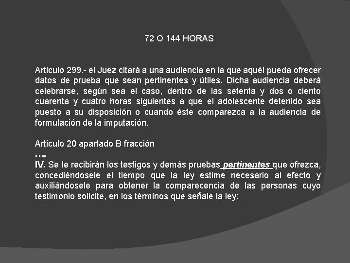 72 O 144 HORAS Articulo 299. - el Juez citará a una audiencia en