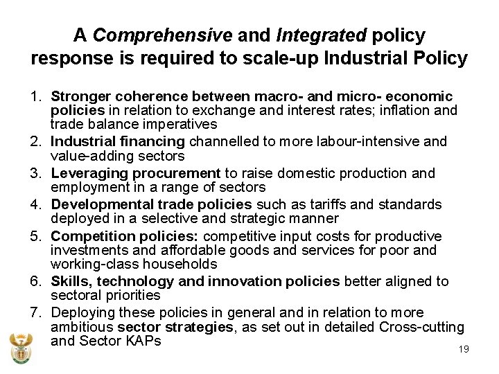 A Comprehensive and Integrated policy response is required to scale-up Industrial Policy 1. Stronger