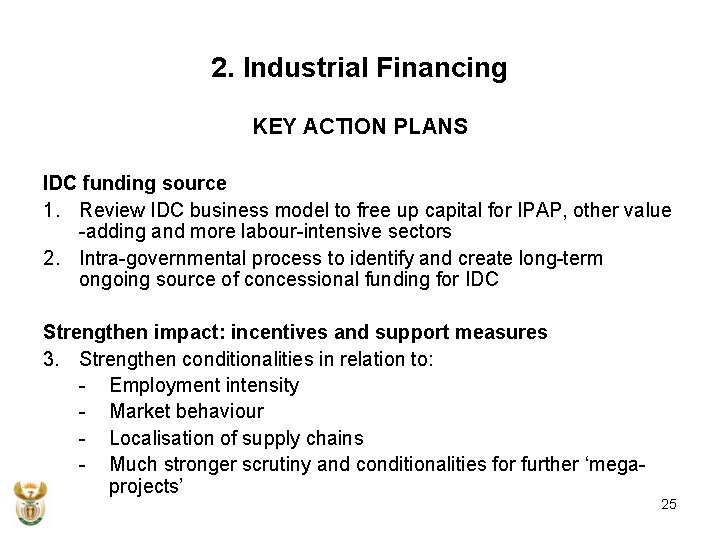 2. Industrial Financing KEY ACTION PLANS IDC funding source 1. Review IDC business model