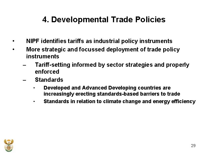 4. Developmental Trade Policies • • NIPF identifies tariffs as industrial policy instruments More