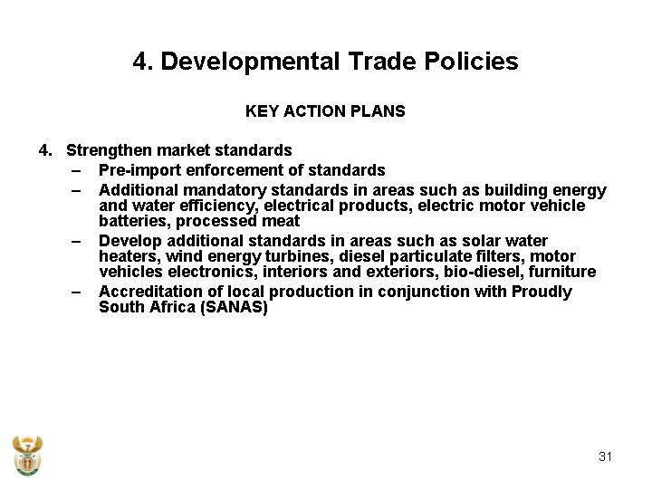 4. Developmental Trade Policies KEY ACTION PLANS 4. Strengthen market standards – Pre-import enforcement