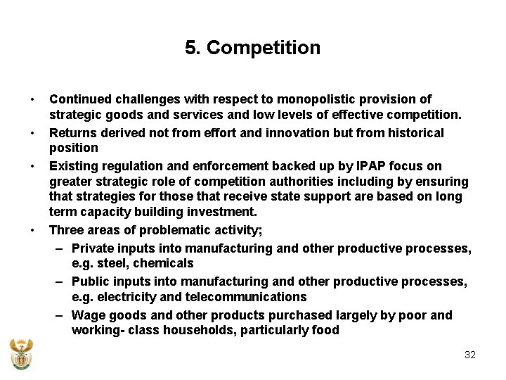 5. Competition • • Continued challenges with respect to monopolistic provision of strategic goods