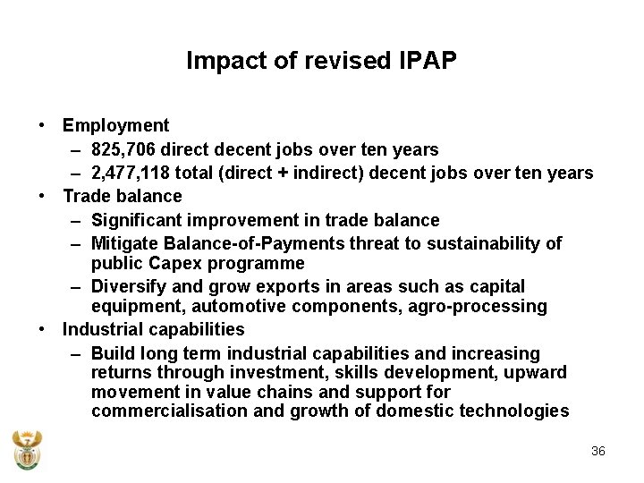 Impact of revised IPAP • Employment – 825, 706 direct decent jobs over ten