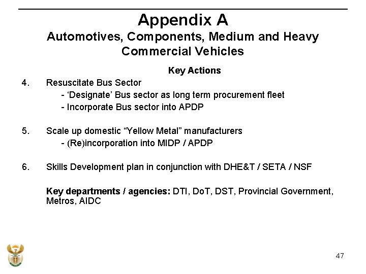 Appendix A Automotives, Components, Medium and Heavy Commercial Vehicles Key Actions 4. Resuscitate Bus