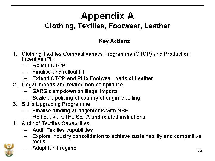 Appendix A Clothing, Textiles, Footwear, Leather Key Actions 1. Clothing Textiles Competitiveness Programme (CTCP)