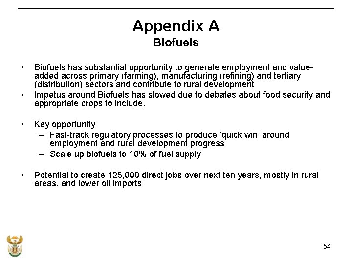 Appendix A Biofuels • • Biofuels has substantial opportunity to generate employment and valueadded