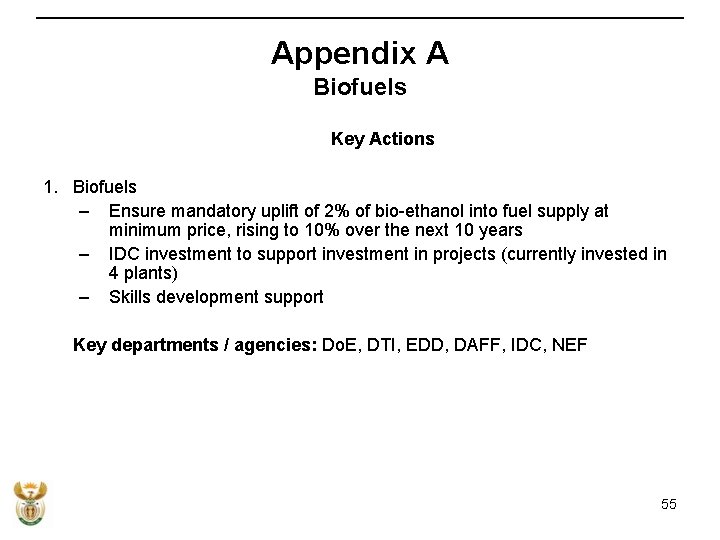 Appendix A Biofuels Key Actions 1. Biofuels – Ensure mandatory uplift of 2% of