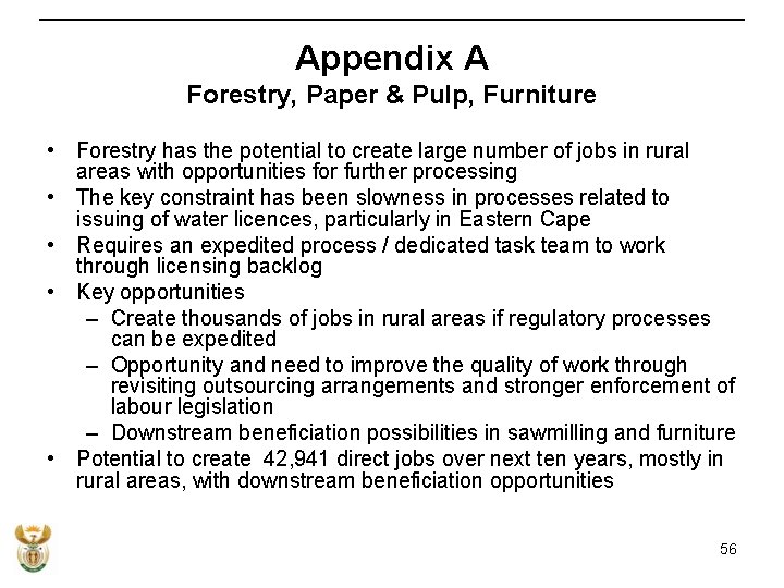 Appendix A Forestry, Paper & Pulp, Furniture • Forestry has the potential to create